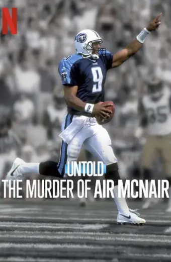 Coi phim Bí Mật Giới Thể Thao: Vụ Sát Hại Air McNair HD Vietsub (Untold: The Murder of Air McNair)