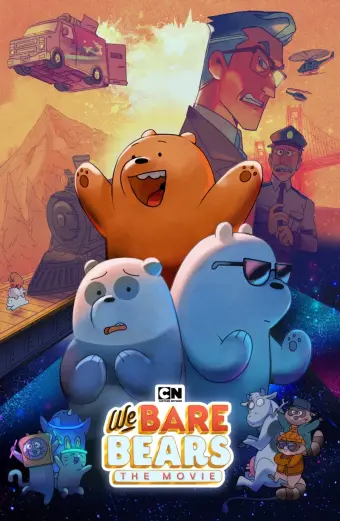 Chúng Tôi Đơn Giản Là Gấu - The Movie (We Bare Bears: The Movie)