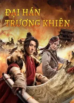 Đại Hán Trương Khiên (The legend of Zhang Qian)