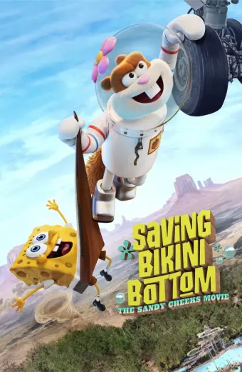 Coi phim Giải cứu Bikini Bottom: Sứ mệnh của Sandy Cheeks HD Vietsub (Saving Bikini Bottom: The Sandy Cheeks Movie)