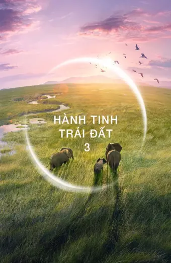 Coi phim Hành Tinh Trái Đất 3 HD Vietsub (Planet Earth III) - Tập 6