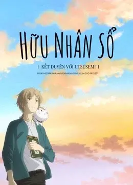 Hữu Nhân Sổ: Kết Duyên Với Utsusemi (Natsume Yujin-cho the Movie: Ephemeral Bond)