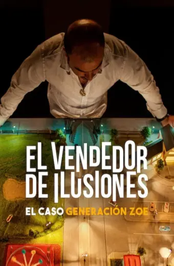 Người Bán Ảo Tưởng: Vụ Lừa Đảo Thế Hệ Zoe (Illusions for Sale: The Rise and Fall of Generation Zoe)