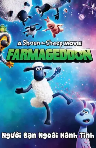 Coi phim Người Bạn Ngoài Hành Tinh HD Thuyết Minh (Shaun the Sheep Movie: Farmageddon)