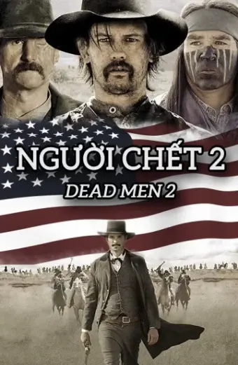 Coi phim Người Chết 2 HD Thuyết Minh (Dead Men 2)