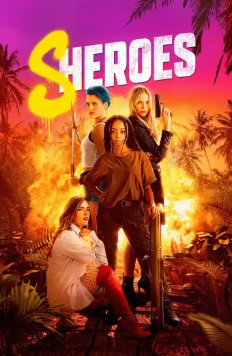 Những Cô Nàng Hành Động (Sheroes)