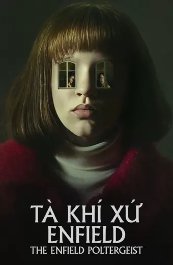 Coi phim Tà Khí Xứ Enfield HD Vietsub (The Enfield Poltergeist)