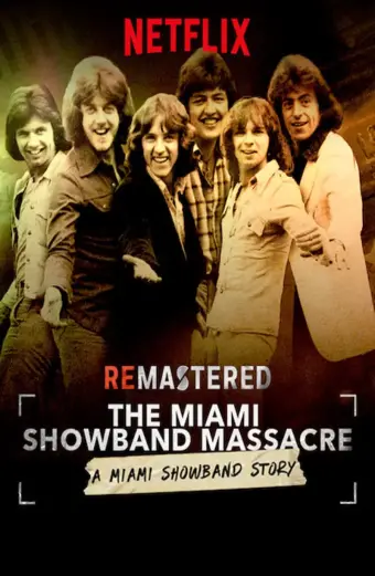 Coi phim Tái hiện: Vụ thảm sát nhóm Miami Showband HD Vietsub (ReMastered: The Miami Showband Massacre)