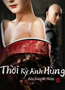 Thời Kỳ Anh Hùng Cửu Long Bí Thược (Age of The Legend)