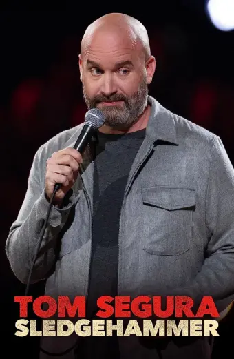 Coi phim Tom Segura: Búa tạ HD Vietsub (Tom Segura: Sledgehammer)