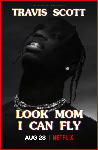 Travis Scott: Mẹ nhìn xem, con bay được này (Travis Scott: Look Mom I Can Fly)