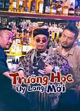 Trường Học Uy Long Mới (Fight Back to School)