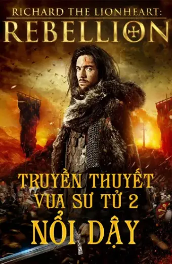 Truyền Thuyết Vua Sư Tử 2: Nổi Dậy (Richard The Lionheart Rebellion)