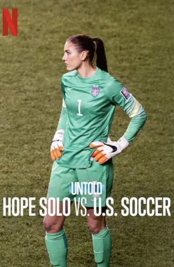 Coi phim Bí mật giới thể thao: Hope Solo vs. Liên đoàn bóng đá Mỹ HD Vietsub (Untold: Hope Solo vs. U.S. Soccer)