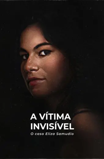 Nạn nhân vô hình: Vụ án Eliza Samudio (An Invisible Victim: The Eliza Samudio Case)